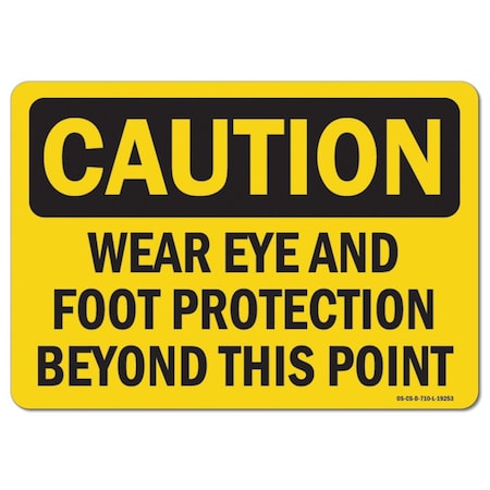 OSHA Caution Decal, Wear Eye And Foot Protection Beyond This Point, 7in X 5in Decal